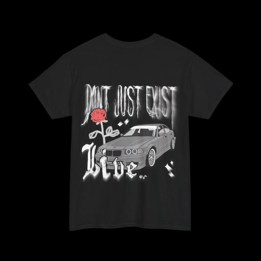 "Dont Just Exist, Live" T-Shirt