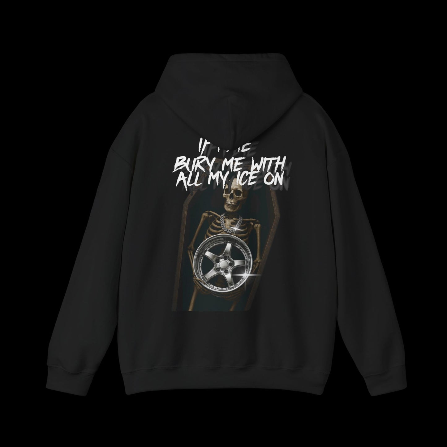 Bury me with all my ice on Hoodie