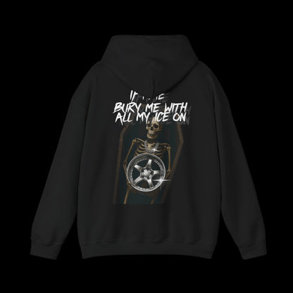 Bury me with all my ice on Hoodie