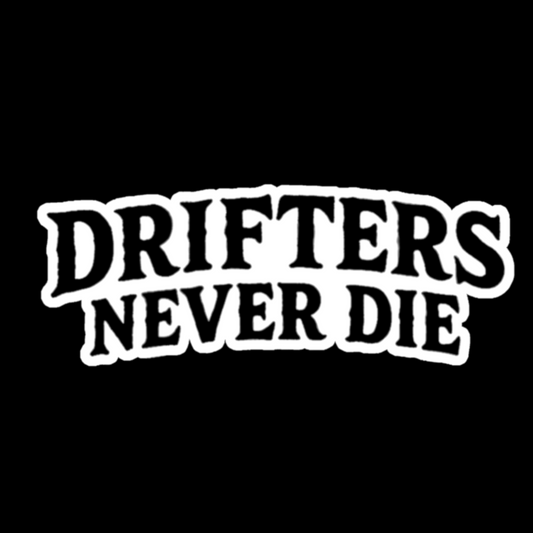 Drifters Never Die Vinyl Sticker 2pcs - 10cm